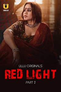 Red Light (2024) S01 Part 2 Hindi ULLU Originals full movie download